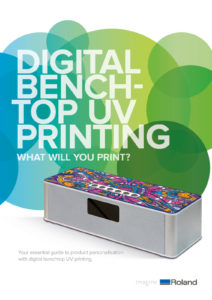 NEW ROLAND VERSAUV LEF BENCHTOP UV PRINTING GUIDE Roland releases new UV direct printing guide
